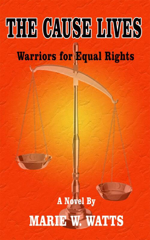 The Cause Lives:  Warriors for Equal Rights
