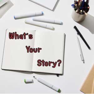 What's Your Story?