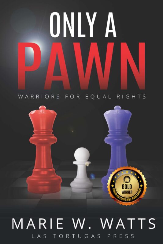 Only A Pawn:  Warriors for Equal Rights